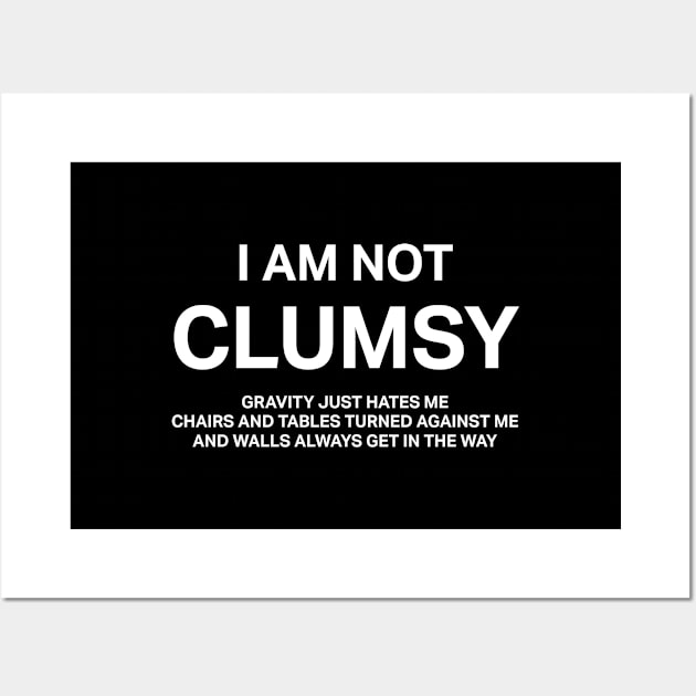 I Am Not Clumsy Wall Art by deadright